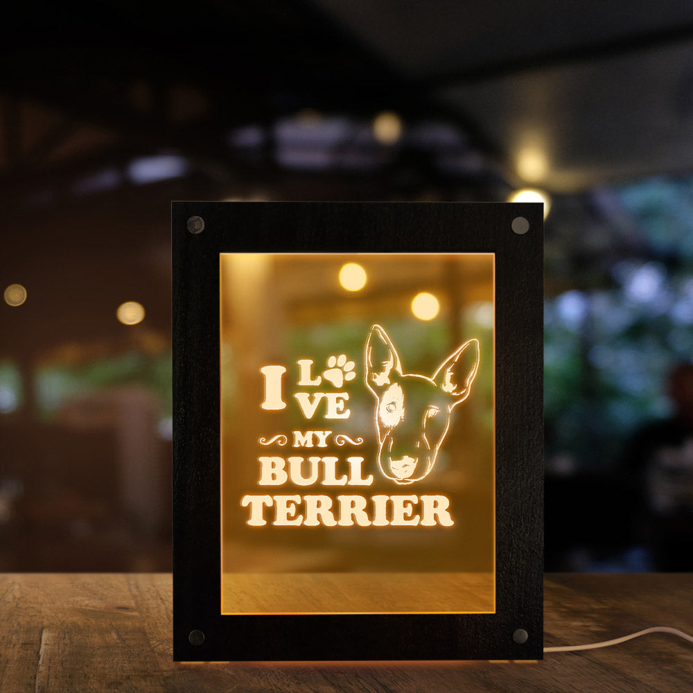 I Love My Bull Terrier Laser Engraved LED Illuminated Puppy Dog Acrylic Display Led Photo Frame Night Lamp Lighting by Woody Signs Co. - Handmade Crafted Unique Wooden Creative