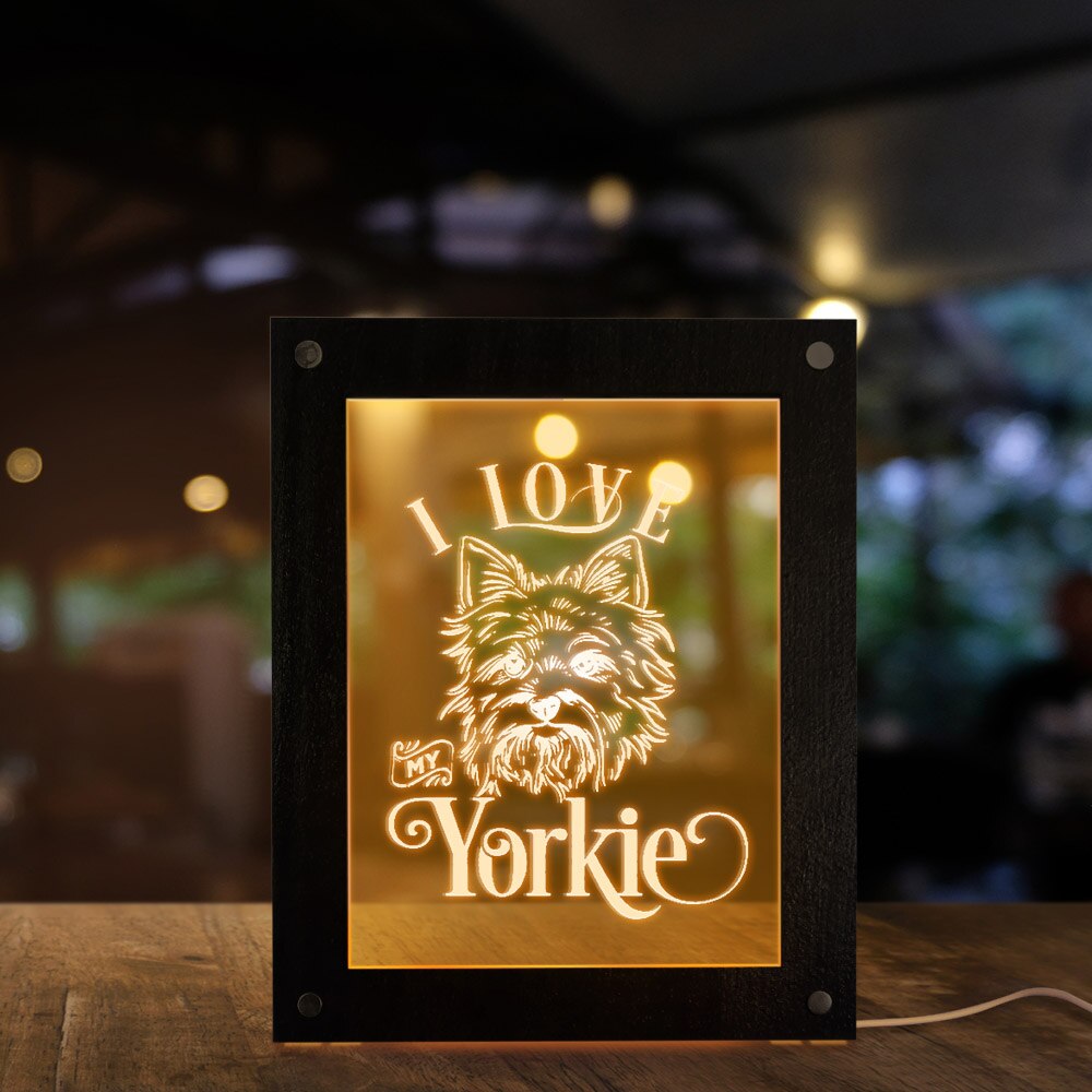 I Love My Yorkie Puppy Dog Portrait LED Lighting Photo Frame Custom Text Wooden Frame Handmade Bedside Sleepy Light by Woody Signs Co. - Handmade Crafted Unique Wooden Creative