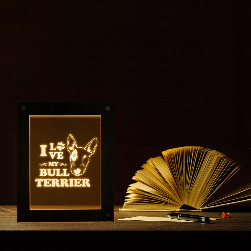 I Love My Bull Terrier Laser Engraved LED Illuminated Puppy Dog Acrylic Display Led Photo Frame Night Lamp Lighting by Woody Signs Co. - Handmade Crafted Unique Wooden Creative