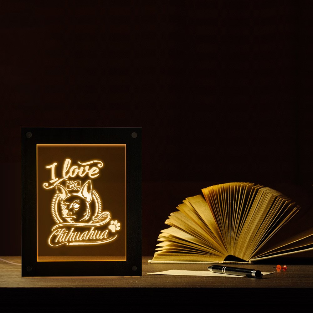 I Love My Chihuahua Puppy Dog Lighting Text Photo Frame  Luminous LED Picture Frame Mood Light For Chihuahua Owners by Woody Signs Co. - Handmade Crafted Unique Wooden Creative