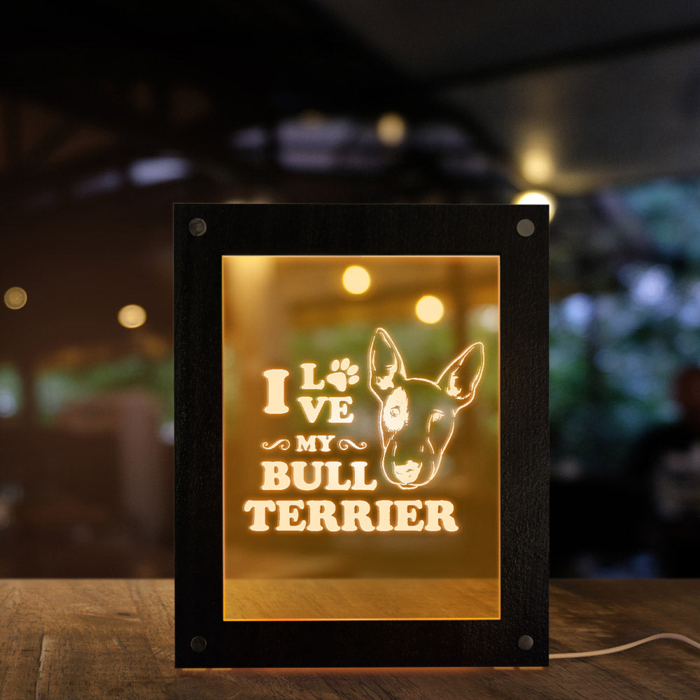 I Love My Bull Terrier Laser Engraved LED Illuminated Puppy Dog Acrylic Display Led Photo Frame Night Lamp  Lighting by Woody Signs Co. - Handmade Crafted Unique Wooden Creative