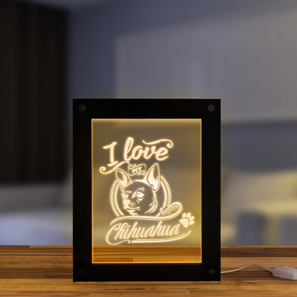 I Love My Chihuahua Puppy Dog Lighting Text Photo Frame  Luminous LED Picture Frame Mood Light For Chihuahua Owners by Woody Signs Co. - Handmade Crafted Unique Wooden Creative